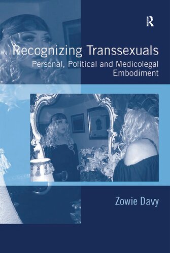 Recognizing Transsexuals Personal Political And Medicolegal Embodiment Zowie Davy