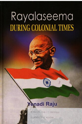 Rayalaseema During Colonial Times A Study In Indian Nationalism P Yenadi Raju