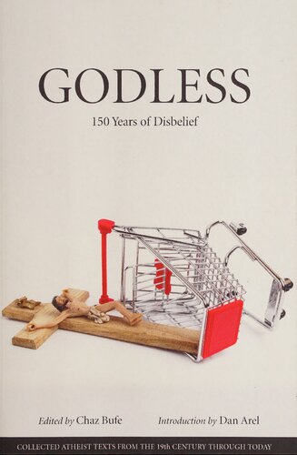 Godless 150 Years Of Disbelief Chaz Bufe Dan Arel Emma Goldman Ambrose Bierce Pamela Sutter E Haldemanjulius Johann Most Joseph Mccabe Matilda Gage Sc Hitchcock Earl Lee Sebastien Faure