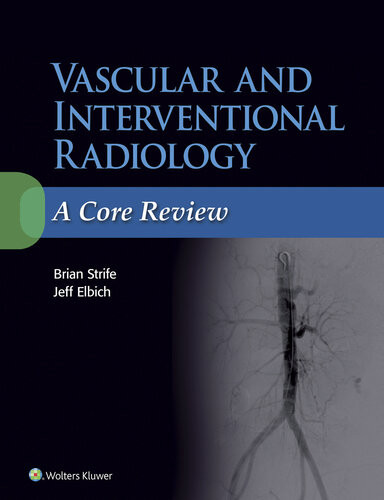 Vascular And Interventional Radiology A Core Review 1st Edition Brian Strife