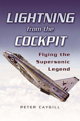 Lightning From The Cockpit Flying The Supersonic Legend Peter Caygill