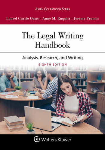 The Legal Writing Handbook Analysis Research And Writing Aspen Coursebook Series Laurel Currie Oates Anne Enquist Jeremy Francis