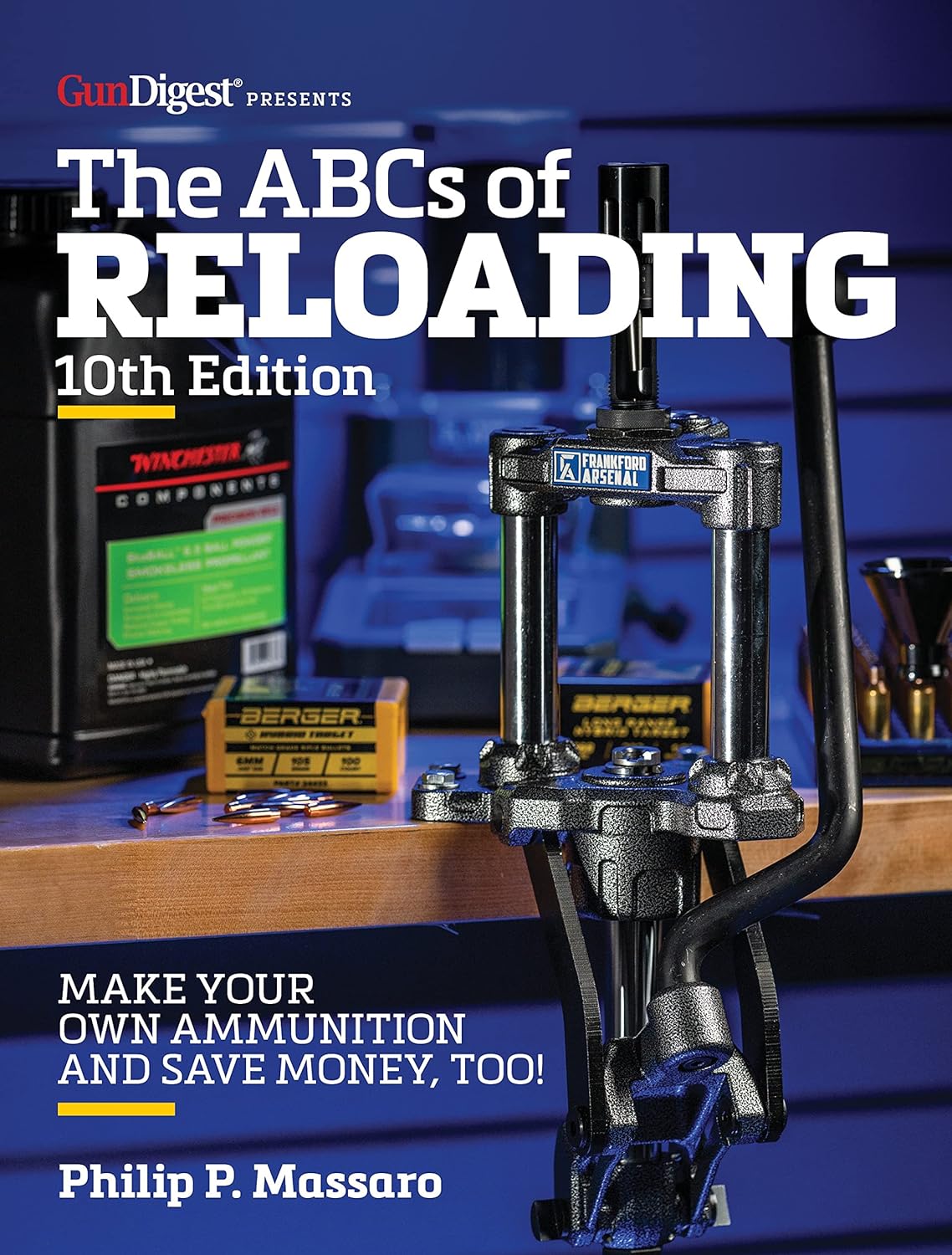 The Abcs Of Reloading 10th Edition The Definitive Guide For Novice To Expert 10th Philip Massaro