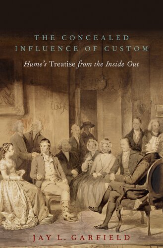 Concealed Influence Of Custom Humes Treatise From The Inside Out Jay L Garfield