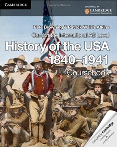 Cambridge International As Level History Of The Usa 18401941 Coursebook 1st Edition Pete Browning