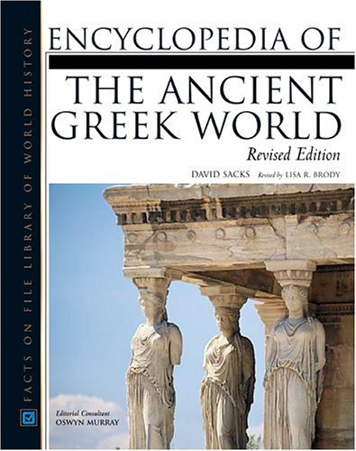 Encyclopedia Of The Ancient Greek World Revised David Sacks Lisa R Brody