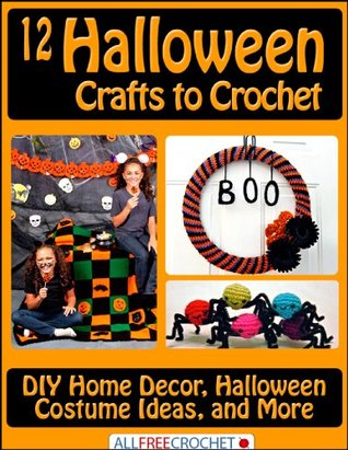 12 Halloween Crafts To Crochet Diy Home Decor Halloween Costume Ideas And More Prime Publishing Prime Publishing