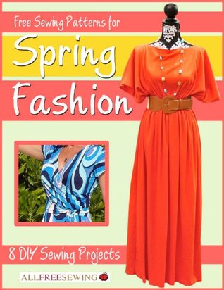 Free Sewing Patterns For Spring Fashion 8 Diy Sewing Projects Prime Publishing