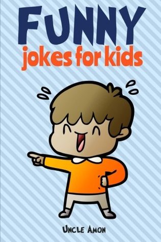 Funny Jokes For Kids 100 Hilarious Jokes Uncle Amon Amon Uncle
