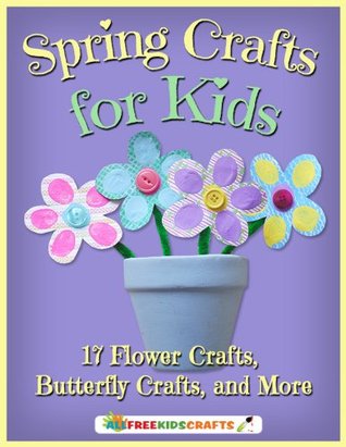 Spring Crafts For Kids 17 Flower Crafts Butterfly Crafts And More Prime Publishing Publishing