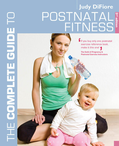 The Complete Guide To Postnatal Fitness Judy Difiore