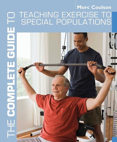 The Complete Guide To Teaching Exercise To Special Populations 1st Edition Morc Coulson