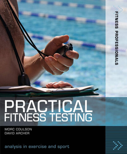 Practical Fitness Testing Analysis In Exercise And Sport 1st Edition Morc Coulson David Archer