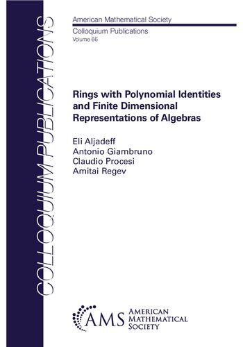 Rings With Polynomial Identities And Finite Dimensional Representations Of Algebras Eli Aljadeff Antonio Giambruno Claudio Procesi Amitai Regev