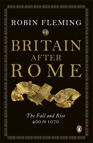 Britain After Rome The Fall And Rise 4001070 1st Edition Robin Fleming