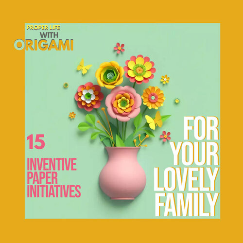 Proper Life With Origami 15 Inventive Paper Initiatives For Your Lovely Family Belloli Publishing