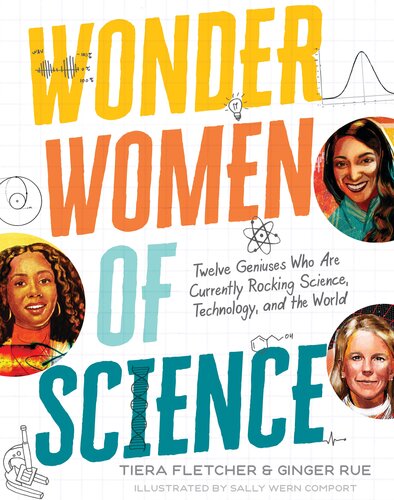 Wonder Women Of Science Twelve Geniuses Who Are Currently Rocking Science Technology And The World Tiera Fletcher