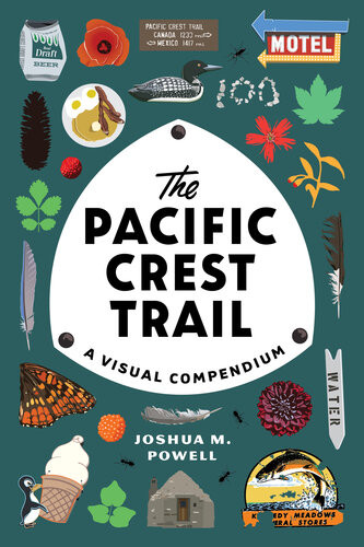 The Pacific Crest Trail Joshua M Powell