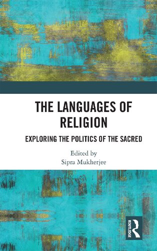 The Languages Of Religion Exploring The Politics Of The Sacred Sipra Mukherjee