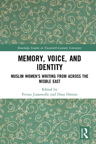 Memory Voice And Identity Muslim Womens Writing From Across The Middle East Feroza Jussawalla And Doaa Omran