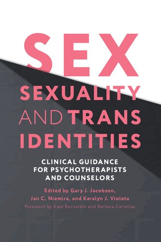Sex Sexuality And Trans Identities Clinical Guidance For Psychotherapists And Counselors Gary J Jacobson