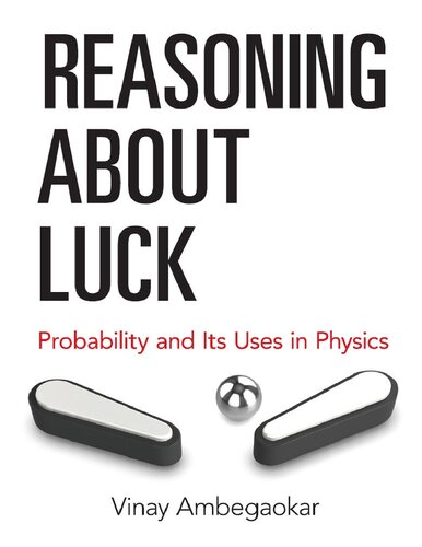Reasoning About Luck Probability And Its Uses In Physics Dover Books On Physics 1st Dover Edition Vinay Ambegaokar