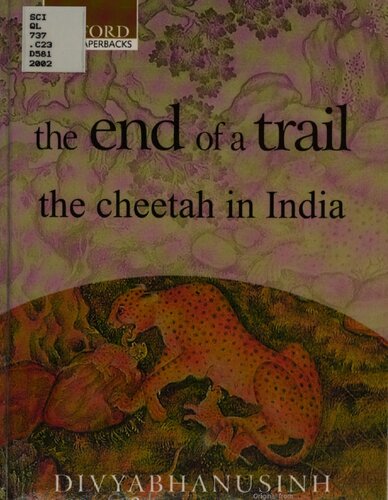The End Of A Trail The Cheetah In India 2 Ed Divyabhanusinh