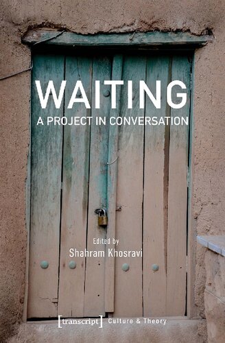 Waiting A Project In Conversation Shahram Khosravi Editor