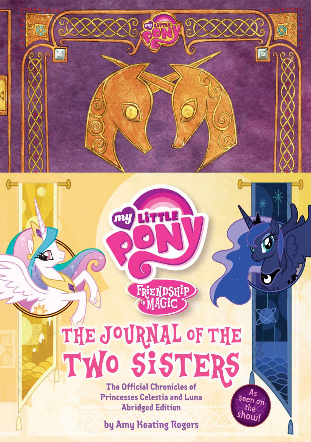My Little Pony The Journal Of The Two Sisters The Official Chronicles Of Princesses Celestia And Luna Amy Keating Rogers