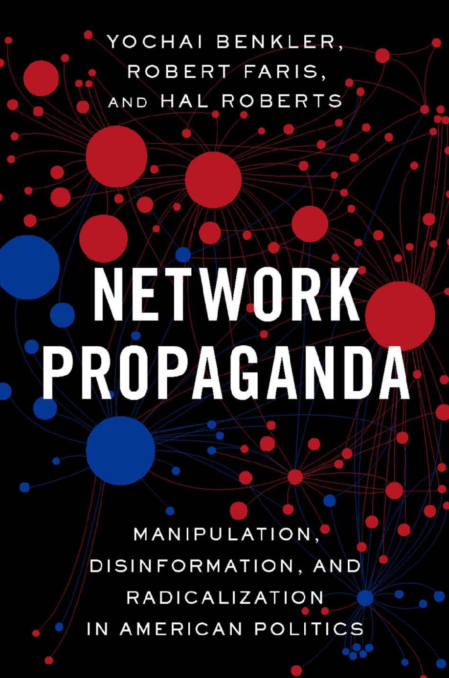 Network Propaganda Manipulation Disinformation And Radicalization In American Politics Illustrated Benkler