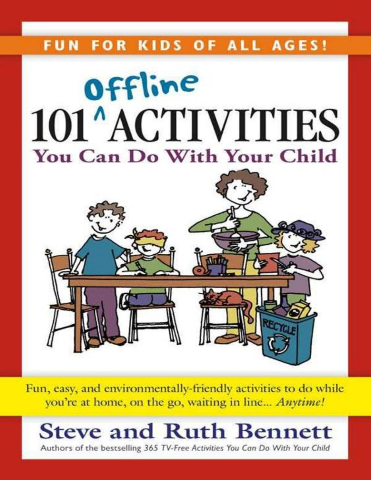 101 Offline Activities You Can Do With Your Child Bennett Steve Bennett