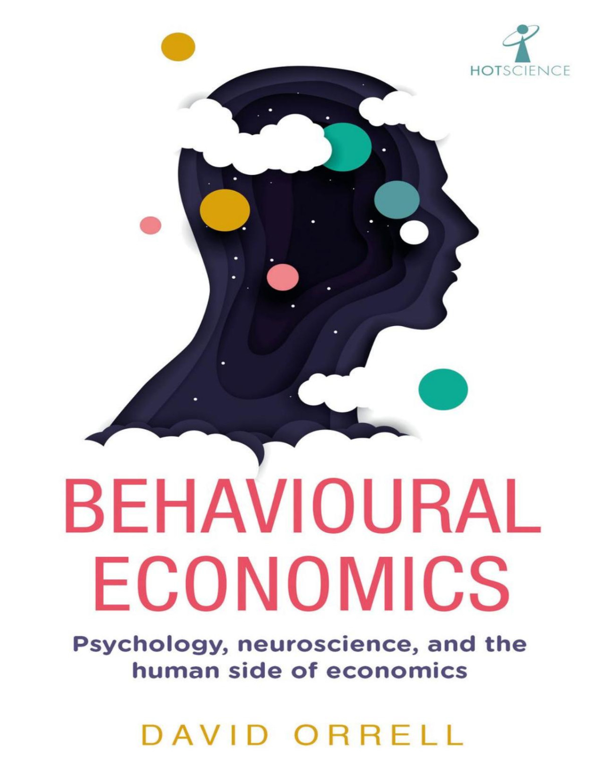 Behavioural Economics David Orrell Orrell David