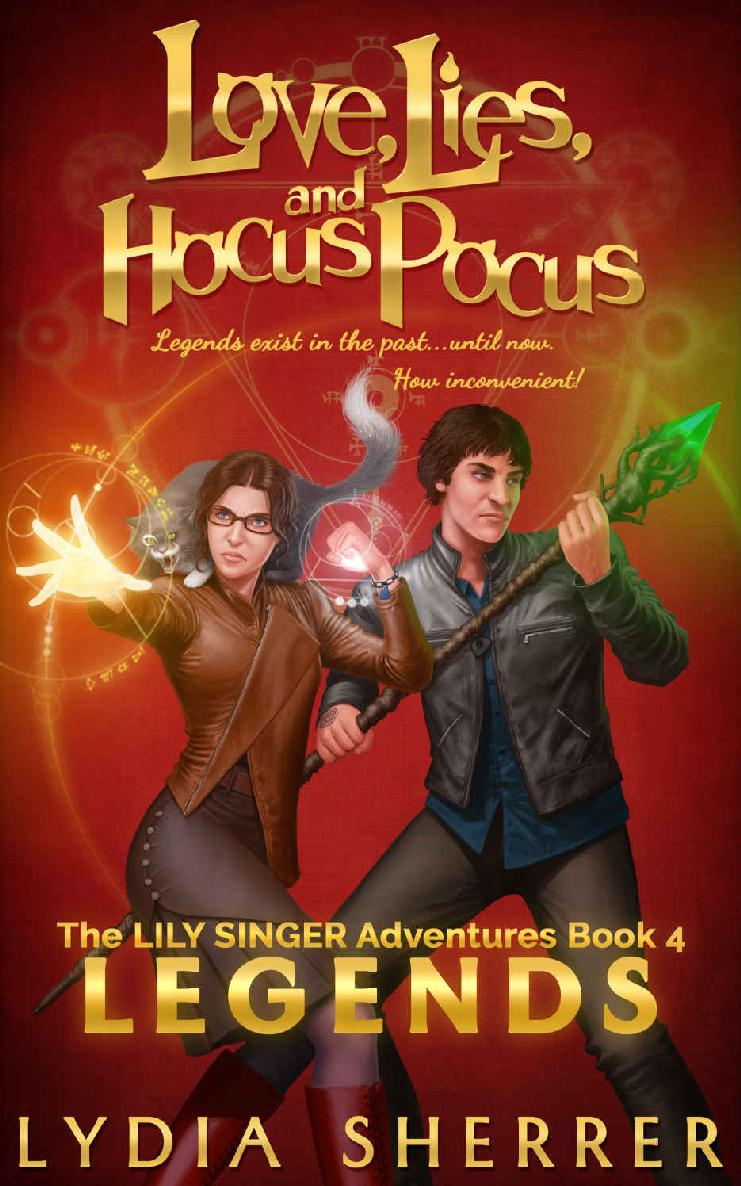 Love Lies And Hocus Pocus Legends Lily Singer Book 4 Lydia Sherrer Sherrer