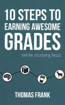10 Steps To Earning Awesome Grades While Studying Less 1st Edition Frank