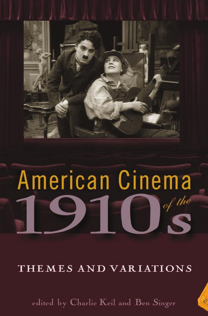 American Cinema Of The 1910s Themes And Variations Screen Decades American Cultureamerican Cinema 1st Edition Keil
