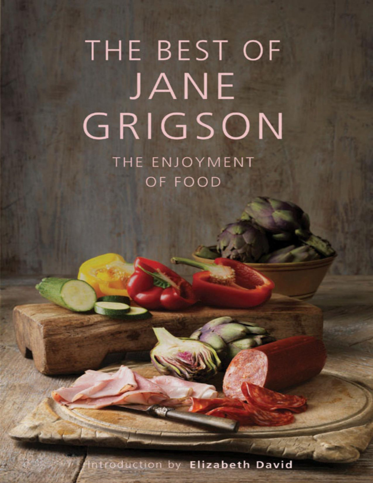 Best Of Jane Grigson The Enjoyment Of Food Jane Grigson