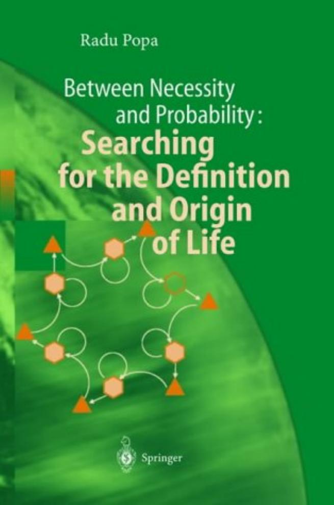 Between Necessity And Probability Searching For The Definition And Origin Of Life Advances In Astrobiology And Biogeophysics 2004th Edition Popa