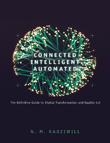 Connected Intelligent Automated The Definitive Guide To Digital Transformation And Quality 40 Radziwill