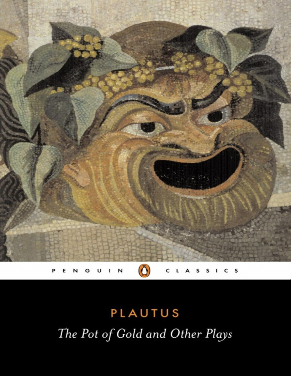 Plautus The Pot Of Gold And Other Plays 1st Edition Plautus