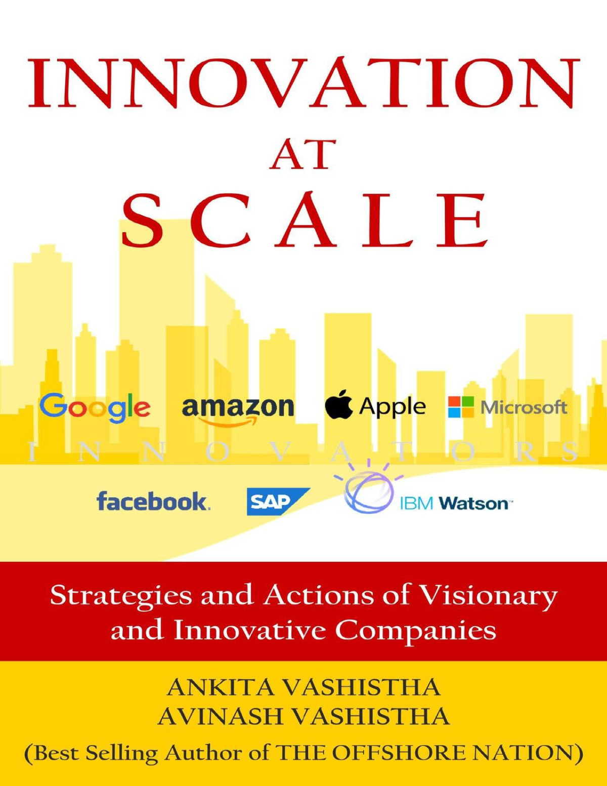 Innovation At Scale Strategies And Actions Of Visionary And Innovative Companies Vashistha
