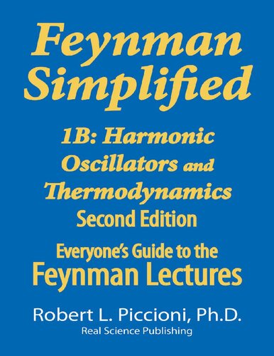 Feynman Simplified 1b Harmonic Oscillators Thermodynamics 2nd Edition Robert L Piccioni