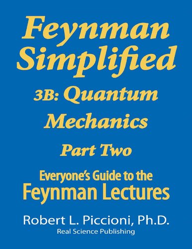 Feynman Simplified 3b Quantum Mechanics Part Two 2nd Edition Robert L Piccioni