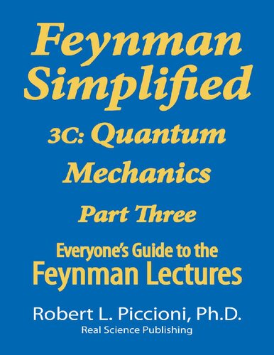 Feynman Simplified 3c Quantum Mechanics Part Three 2nd Edition Robert L Piccioni