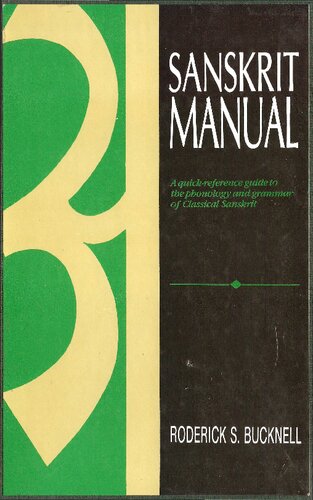 Sanskrit Manual A Quickreference Guide To The Phonology And Grammar Of Classical Sanskrit Bucknell Roderick S