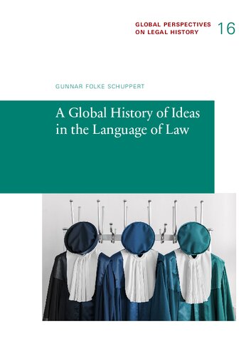 A Global History Of Ideas In The Language Of Law 1st Edition Gunnar Folke Schuppert
