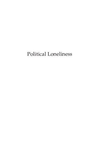 Political Loneliness Modern Liberal Subjects In Hiding Jennifer Gaffney