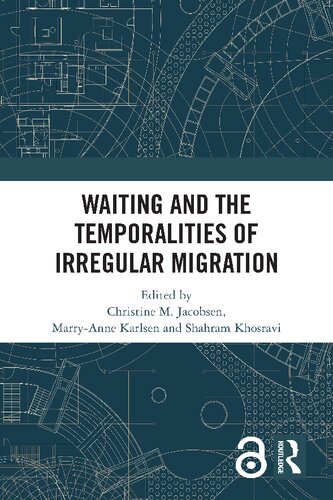 Waiting And The Temporalities Of Irregular Migration Christine M Jacobsen