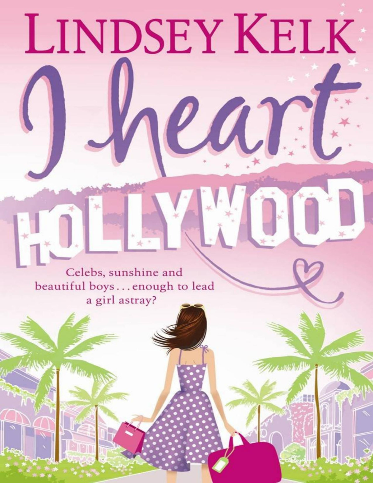 I Heart Hollywood I Heart Series Book 2 Lindsey Kelk Kelk