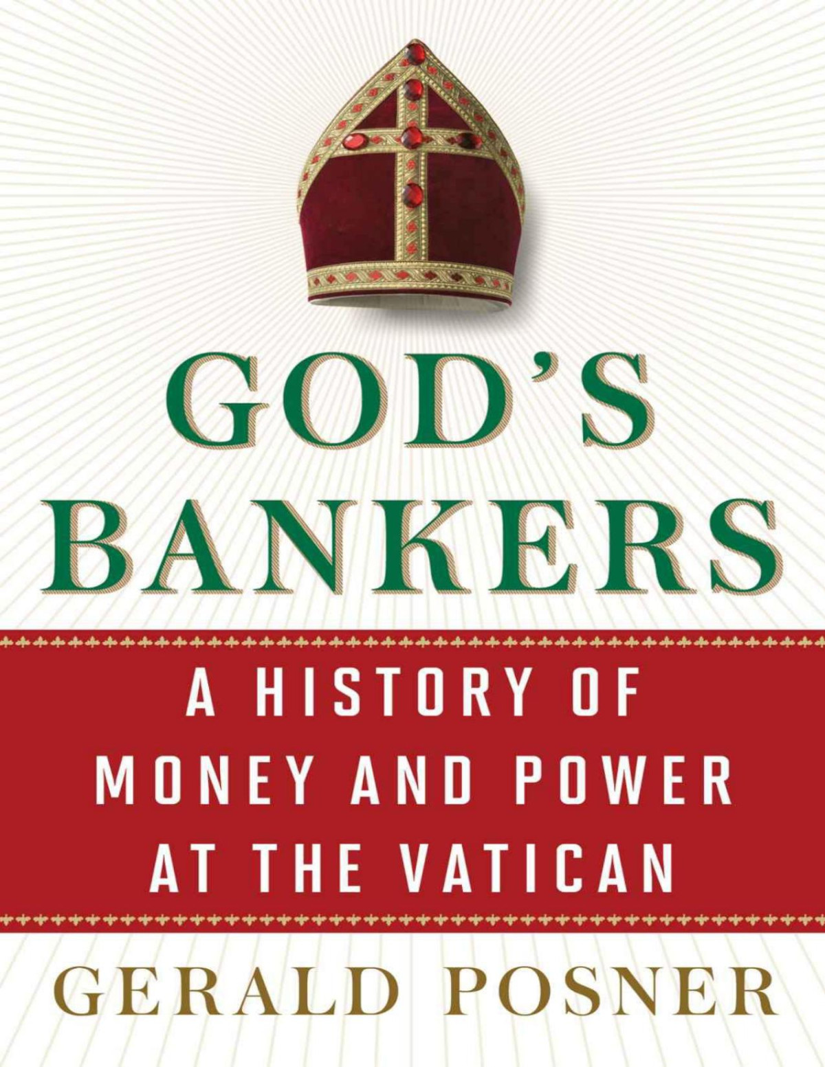 Gods Bankers A History Of Money And Power At The Vatican Gerald Posner Posner