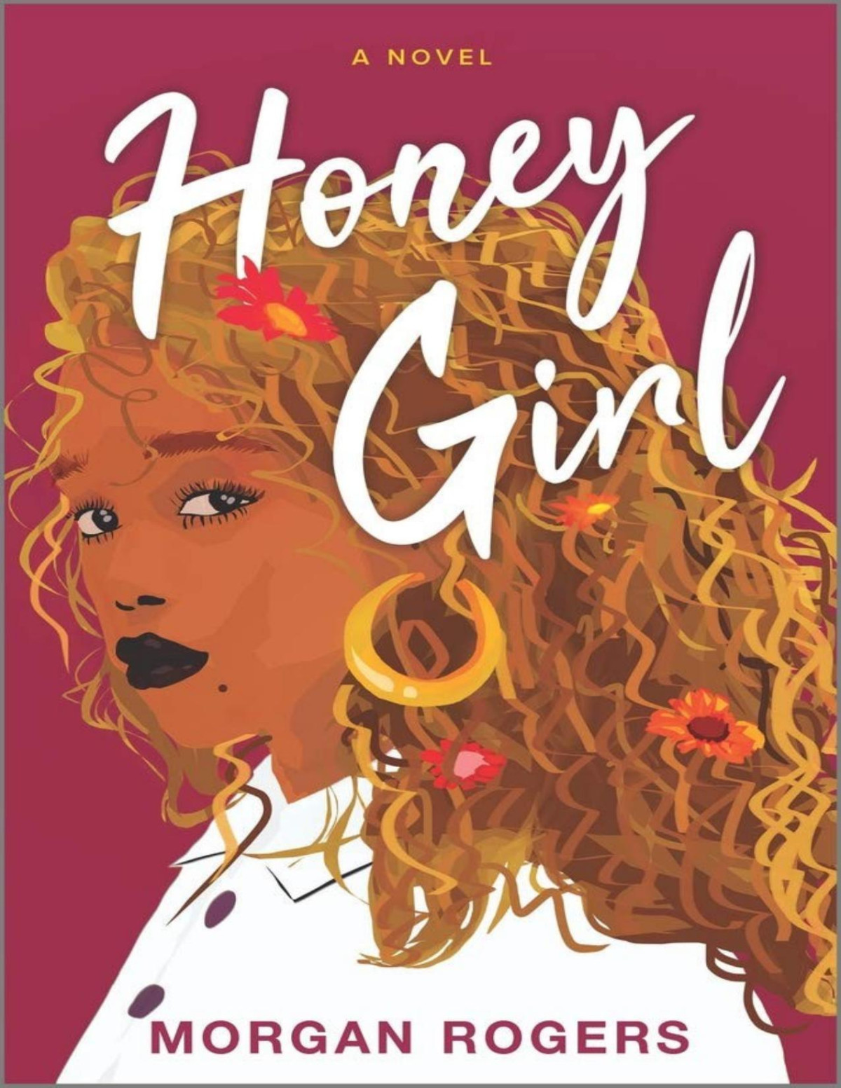 Honey Girl A Novel Morgan Rogers Rogers Morgan